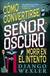 Cómo convertirse en el Señor Oscuro y morir en el intento