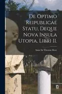 De Optimo Reipublicae Statu, Deque Nova Insula Utopia, Libri II
