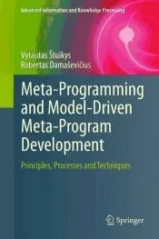 Meta-Programming and Model-Driven Meta-Program Development