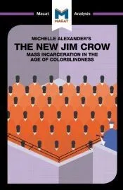 An Analysis of Michelle Alexander’s The New Jim Crow