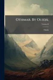 Othmar. By Ouida.; Volume II