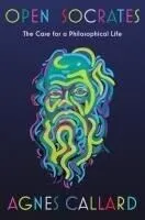 Open Socrates: The Case for a Philosophical Life