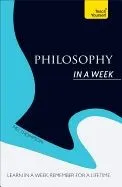 Teach Yourself Introduction to Philosophy In a Week