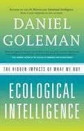 Ecological Intelligence: The Hidden Impacts of What We Buy