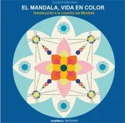 El Mandala Vida En Color: Introduccion A La Creacion Del Mandala