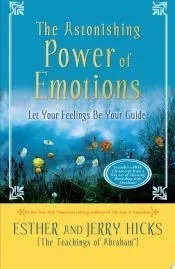 The Astonishing Power of Emotions: Let Your Feelings Be Your Guide [With CD]