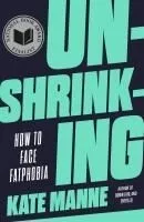 Unshrinking: How to Face Fatphobia