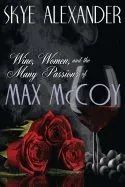 Wine, Women, and the Many Passions of Max McCoy