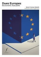 Dues Europes: Èxit econòmic, fracàs polític