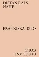 Franziska Opel - Distanz Als Nähe