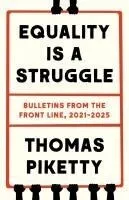 Equality Is a Struggle: Bulletins from the Front Line, 2021-2025