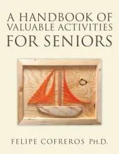 A Handbook of Valuable Activities for Seniors