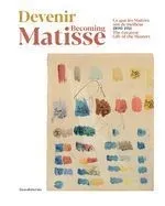 Becoming Matisse, 1890-1911