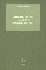Dónde estas, Ulalume, dónde estas?