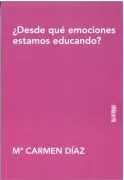 ¿Desde Qué Emociones Estamos Educando?