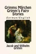 Grimms Marchen / Grimm's Fairy Stories: Bilingual German/English