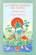 La Energia Femenina Del Tantra. Madre Tara