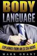 Body Language: Explained by an Ex-CIA Agent: How to Analyze and Influence People with Nonverbal Communication. Free Self-Discipline B