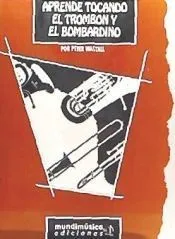 APRENDE TOCANDO EL TROMBON Y EL BOMBARDINO