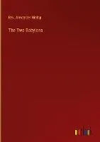 The Two Babylons
