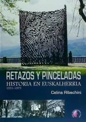 Retazos y pinceladas. Historia en Euskalherria. 1931-1975
