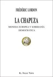 La chapuza : moneda europea y soberanía democrática