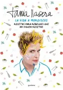 La Vida A Mordiscos: Recetas Para Rebeldes