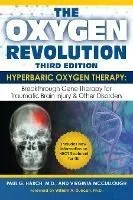 The Oxygen Revolution, Third Edition: Hyperbaric Oxygen Therapy: The Definitive Treatment of Traumatic Brain Injury & Other Disorders