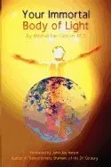 Your Immortal Body of Light