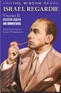 The Wisdom of Israel Regardie Volume II