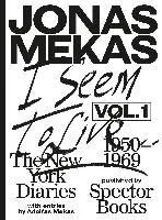 I Seem to Live: The New York Diaries 1950-1969, Volume 1