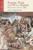 Begums, Thugs and White Mughals