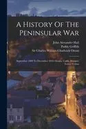 A History Of The Peninsular War: September 1809 To December 1810: Ocaña, Cadiz, Bussaco, Torres Vedras