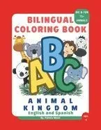 ABC Animal Kingdom Bilingual Coloring Book English and Spanish for Kids: Big and Fun! Easy and Simple! +75 animals! From A to Z Learn the alphabet wit