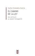 Camino De La Ley: Del Antiguo Al Nuevo Testamento