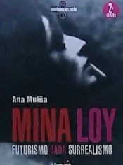 MINA LOY. FUTURISMO DADÁ SURREALISMO