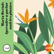 Aprendre A Parlar Amb Les Plantes