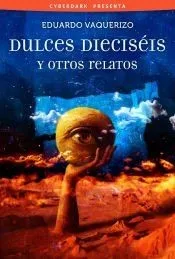 Dulces diesciséis y otros relatos