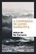 A Confissao de Lucio, Narrativa