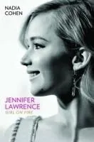 Jennifer Lawrence: Girl on Fire