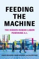 Feeding the Machine: The Hidden Human Labor Powering A.I