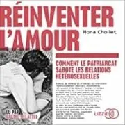 Réinventer L Amour : Comment Le Patriarcat Sabote Les Relations Hétéro