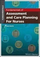 Fundamentals of Assessment and Care Planning for Nurses