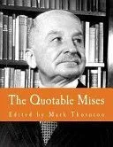 The Quotable Mises (Large Print Edition)