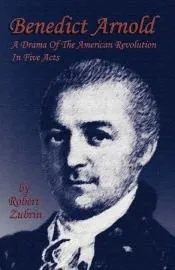 Benedict Arnold: a Drama of the American