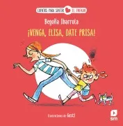 ¡Venga Elisa Date Prisa! (Cuentos Para Sentir Emociones)Enfado