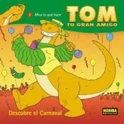 TOM, TU GRAN AMIGO: ¡DESCUBRE EL CARNAVAL!