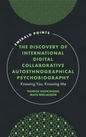Discovery of International Digital Collaborative Autoethnographical Psychobiography
