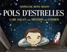 Pols D Estrelles. Carl Sagan I Els Misteris Del Cosmos