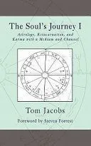 The Soul's Journey I: Astrology, Reincarnation, and Karma with a Medium and Channel